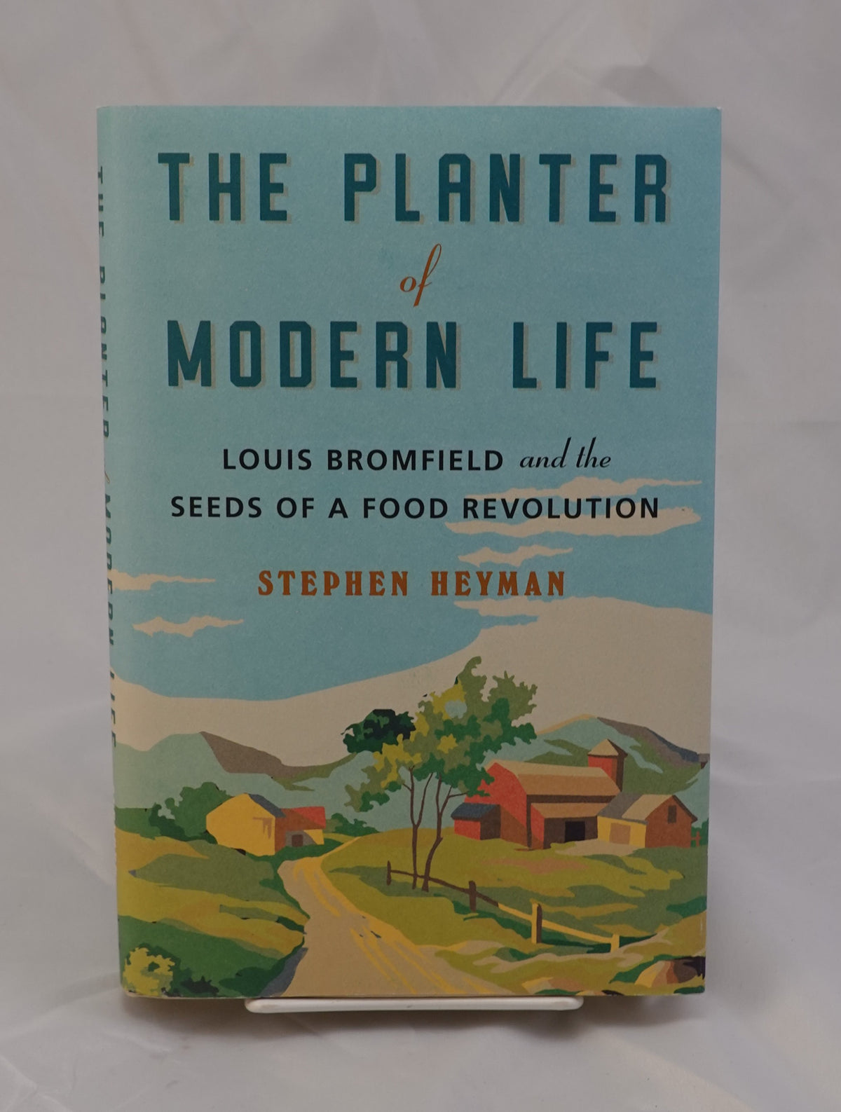 The Planter of Modern Life: Louis Bromfield and the Seeds of a Food  Revolution: Heyman, Stephen: 9781324001898: : Books