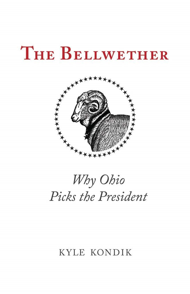 The Bellwether Why Ohio Picks the President